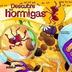 DESCUBRE EL MUNDO DE LAS HORMIGAS | 9788468307886 | ALGARRA PUJANTE, ALEJANDRO