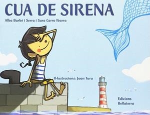 CUA DE SIRENA | 9788472907935 | BARBÉ I SERRA, ALBA/ CARRO IBARRA, SARA