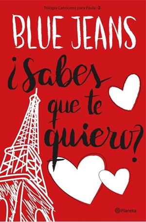 ¿SABES QUE TE QUIERO? (TRILOGÍA CANCIONES PARA PAULA 2) | 9788408161639 | BLUE JEANS