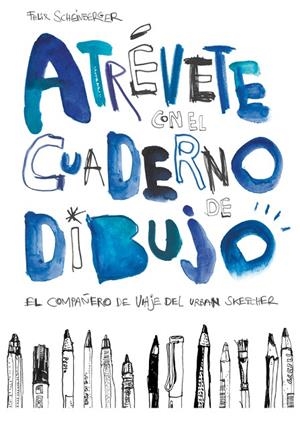ATRÉVETE CON EL CUADERNO DE DIBUJO | 9788425229619 | SCHEINBERGER, FELIX