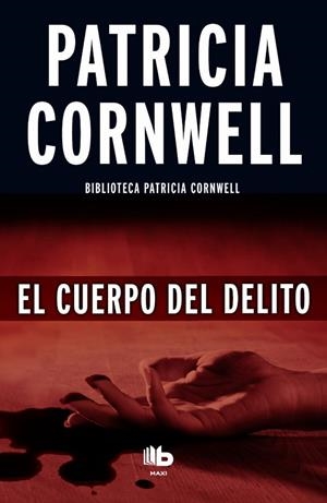 EL CUERPO DEL DELITO | 9788490702956 | CORNWELL, PATRICIA