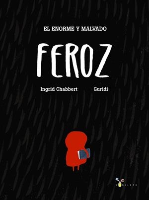 EL ENORME Y MALVADO FEROZ | 9788469606131 | CHABBERT, INGRID
