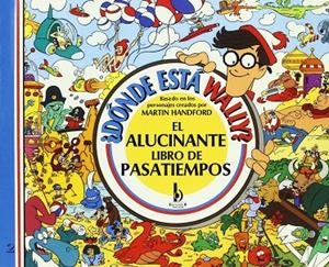 DONDE ESTA WALLY.ALUCINANTE LIBRO DE PASATIEMPOS | 9788440636126 | HANDFORD, MARTIN