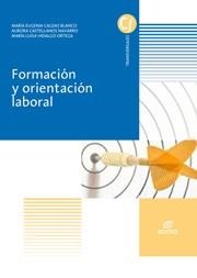 FORMACIÓN Y ORIENTACIÓN LABORAL | 9788490785867 | CALDAS BLANCO, MARÍA EUGENIA/CASTELLANOS NAVARRO, AURORA/HIDALGO ORTEGA, MARÍA LUISA