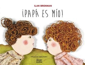 PAPA ES MIO ! | 9788498455458 | BRENMAN, ILAN / BOLLINI, JULIANA