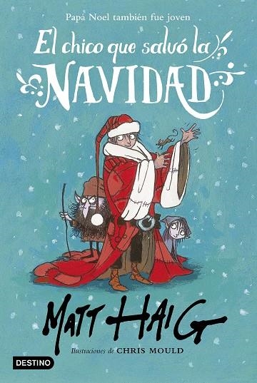 EL CHICO QUE SALVÓ LA NAVIDAD | 9788408162896 | MATT HAIG/CHRIS MOULD