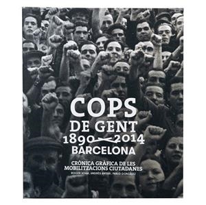 COPS DE GENT 1890-2014. BARCELONA | 9788498508840 | GONZÁLEZ MORANDI, PABLO/ANTEBI ARNÓ, ANDRÉS/ÁDAM BERNAD, ROGER