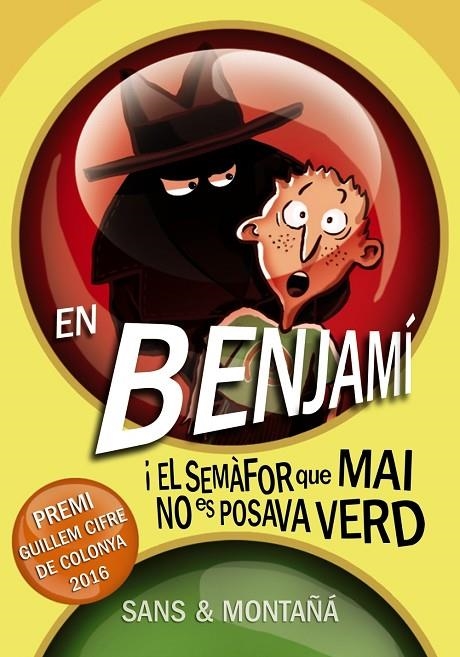 EN BENJAMÍ I EL SEMÀFOR QUE MAI NO ES POSAVA VERD | 9788448941338 | SANS, TONI/MONTAÑÁ, RUBÈN