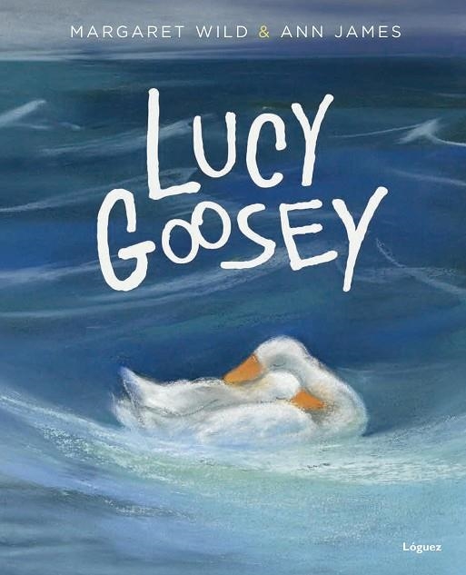 LUCY GOOSEY | 9788494273360 | WILD, MARGARET