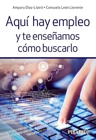 AQUÍ HAY EMPLEO Y TE ENSEÑAMOS CÓMO BUSCARLO | 9788436836578 | DÍAZ- LLAIRÓ, AMPARO/LEÓN LLORENTE, CONSUELO