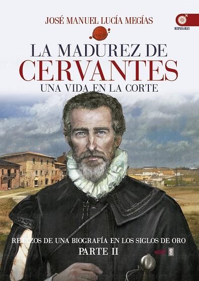 LA MADUREZ DE CERVANTES PARTE 2 | 9788441436930 | LUCÍA MEGÍAS, JOSÉ MANUEL