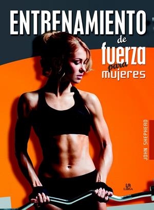 ENTRENAMIENTO DE FUERZA PARA MUJERES | 9788466233910 | SHEPHERD, JOHN