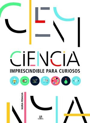 CIENCIA IMPRESCINDIBLE PARA CURIOSOS | 9788466233613 | PENALVA, NURIA/EQUIPO EDITORIAL