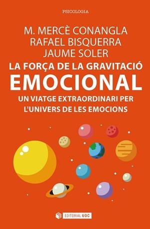 LA FORÇA DE LA GRAVITACIÓ EMOCIONAL | 9788491165712 | CONANGLA I MARÍN, M. MERCÈ/BISQUERRA ALZINA, RAFAEL/SOLER I LLEONART, JAUME