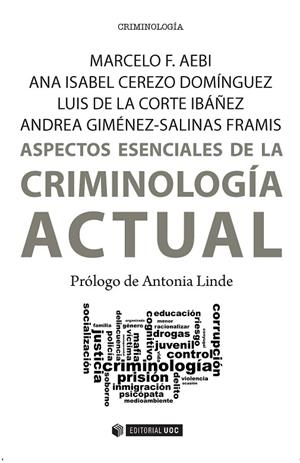 ASPECTOS ESENCIALES DE LA CRIMINOLOGÍA ACTUAL | 9788491164111 | AEBI, MARCELO F./CEREZO DOMÍNGUEZ, ANA ISABEL/DE LA CORTE IBÁÑEZ, LUIS/GIMÉNEZ-SALINAS FRAMIS, ANDRE