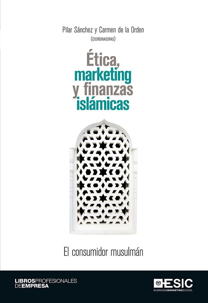 ÉTICA, MARKETING Y FINANZAS ISLÁMICAS | 9788416462940