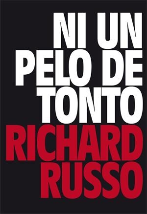 NI UN PELO DE TONTO | 9788416259687 | RUSSO RICHARD