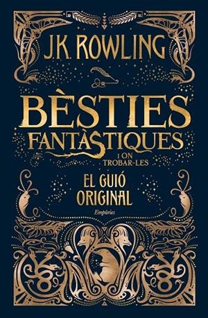 BÈSTIES FANTÀSTIQUES I ON TROBAR-LES (EL GUIÓ ORIGINAL) | 9788416367955 | J.K. ROWLING