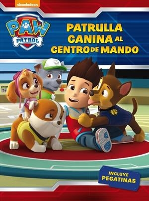 PATRULLA CANINA, AL CENTRO DE MANDO! (PAW PATROL - PATRULLA CANINA. ACTIVIDADES | 9788437201429 | NICKELODEON