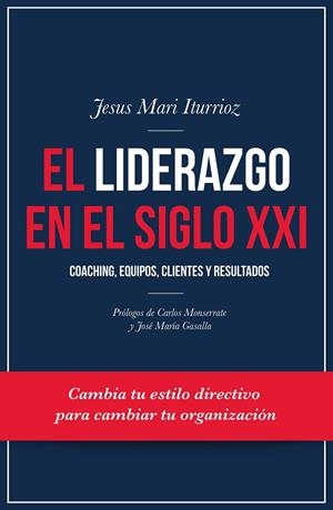 EL LIDERAZGO EN EL SIGLO XXI | 9788498754377 | JESUS MARI ITURRIOZ AIZPURU