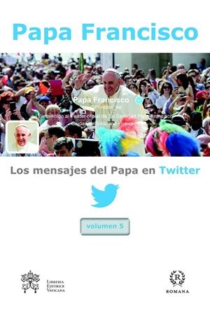 LOS MENSAJES DEL PAPA EN TWITTER, VOL.5 | 9788415980612 | PAPA FRANCISCO
