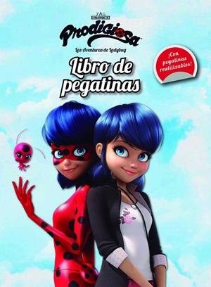 PRODIGIOSA. LAS AVENTURAS DE LADYBUG. LIBRO DE PEGATINAS | 9788408165460 | PRODIGIOSA