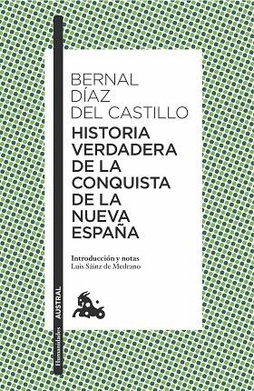 HISTORIA VERDADERA DE LA CONQUISTA DE LA NUEVA ESPAÑA | 9788408166245 | BERNAL DÍAZ DEL CASTILLO