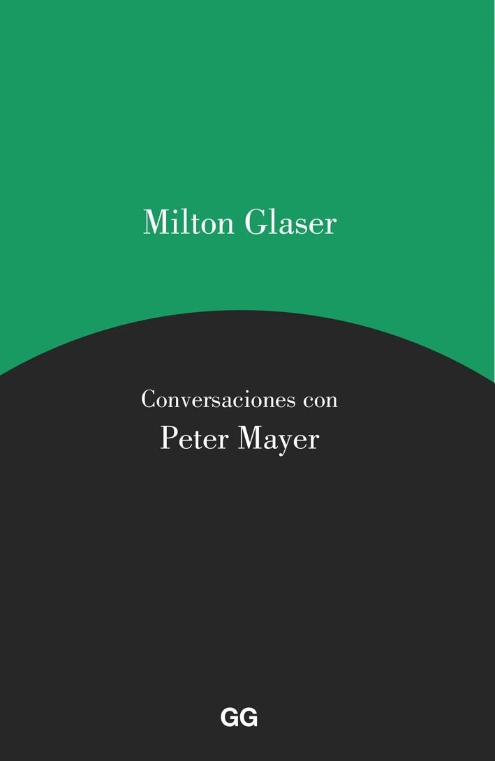 MILTON GLASER. CONVERSACIONES CON PETER MAYER | 9788425229589 | GLASER, MILTON/MAYER, PETER