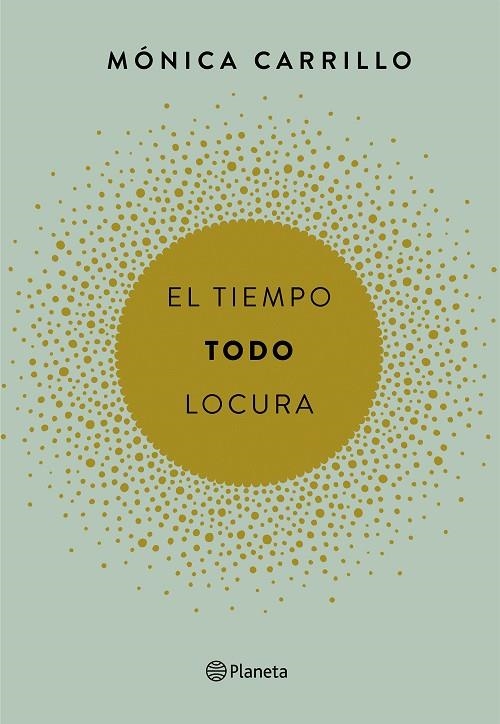 EL TIEMPO. TODO. LOCURA | 9788408165200 | MÓNICA CARRILLO