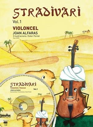 STRADIVARI VOL. 1 VIOLONCEL | 9788415381839 | ALFARAS, JOAN                                     FORNÉ, ESTER (IL·LUSTRACIONS)