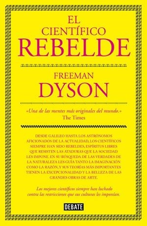 EL CIENTÍFICO REBELDE | 9788499927091 | DYSON, FREEMAN
