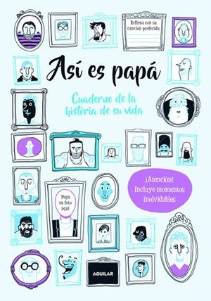 ASÍ ES PAPÁ. CUADERNO DE LA HISTORIA DE SU VIDA | 9788403517387 | BALD, ROXY