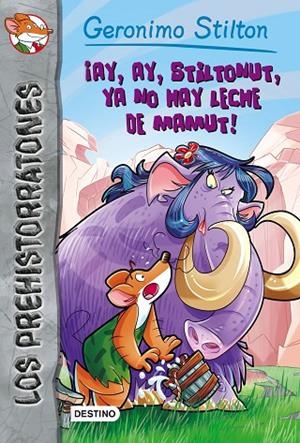AY, AY, STILTONUT, YA NO HAY LECHE DE MAMUT! | 9788408163732 | GERONIMO STILTON