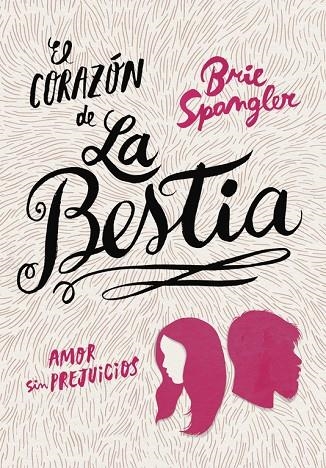 EL CORAZÓN DE LA BESTIA | 9788490436257 | SPANGLER, BRIE