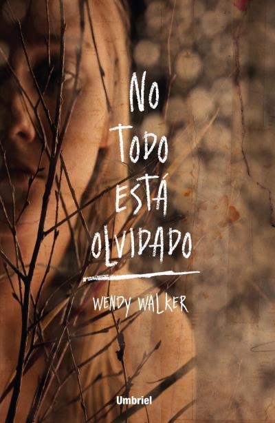 NO TODO ESTÁ OLVIDADO | 9788492915927 | WALKER, WENDY