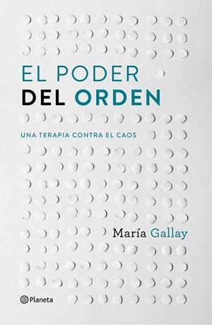 EL PODER DEL ORDEN | 9788408166603 | GALLAY, MARÍA