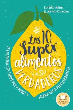 LOS 10 SUPERALIMENTOS VERDADEROS | 9788479539665 | MÁÑEZ ARISÓ, CARLOTA / CARREIRA GONZÁLEZ, MÓNICA