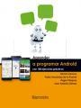 APRENDER A PROGRAMAR ANDROID CON 100 EJERCICIOS PRÁCTICOS | 9788426724052 | VÁZQUEZ ANGEL, GÓMEZ JUANTO, FERNÁNDEZ PABLO, SERRANO RAMÓN