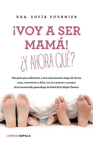 VOY A SER MAMÁ! ¿Y AHORA QUÉ? | 9788448023003 | FOURNIER, SOFÍA / LEACH, MARÍA