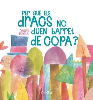 PER QUE ELS DRACS NO DUEN BARRET DE COPA? (CATALAN) | 9788416434671 | BONITA RAQUEL