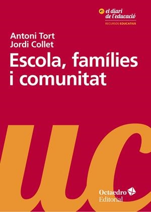 ESCOLA, FAMÍLIES I COMUNITAT | 9788499219172 | COLLET SABÉ, JORDI / TORT BARDOLET, ANTONI