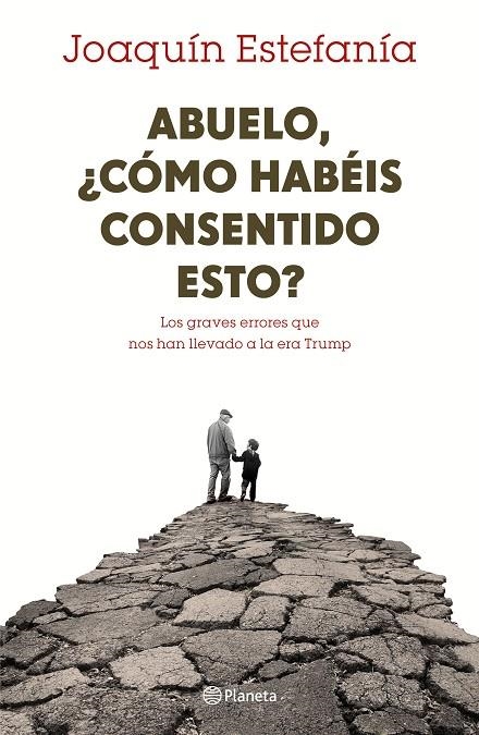 ABUELO, ¿CÓMO HABÉIS CONSENTIDO ESTO? | 9788408167655 | ESTEFANÍA, JOAQUÍN