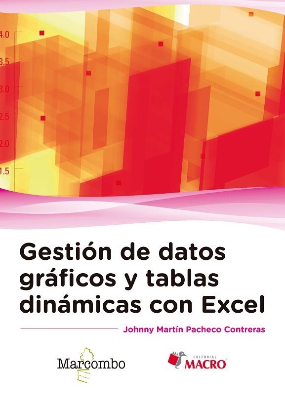 GUÍA PRÁCTICA. GESTIÓN DE DATOS GRÁFICOS Y TABLAS DINÁMICAS | 9788426723956 | PACHECO, JOHNNY MARTÍN