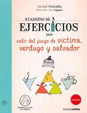 CUADERNO DE EJERCICIOS PARA SALIR DEL JUEGO DE VÍCTIMA, VERDUGO Y SALVADOR | 9788416972067 | PETITCOLLIN, CHRISTEL