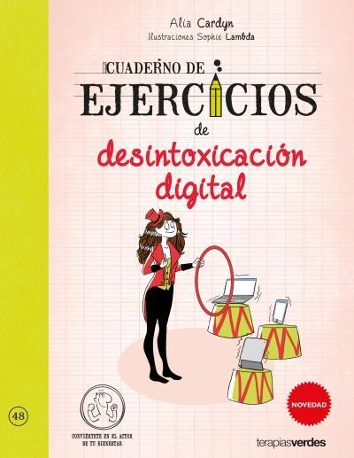 CUADERNO DE EJERCICIOS DE DESINTOXICACIÓN DIGITAL | 9788416972074 | CARDYN, ALIA / LAMBDA, SOPHIE
