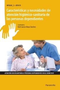 CARACTERÍSTICAS Y NECESIDADES DE ATENCIÓN HIGIÉNICO-SANITARIA DE LAS PERSONAS DE | 9788428327770 | GARCÍA-MOYA SÁNCHEZ, RUTH