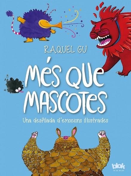 MÉS QUE MASCOTES. UNA DESFILADA D'EMOCIONS IL·LUSTRADES | 9788416712441 | GU, RAQUEL