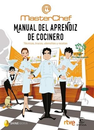 MANUAL DEL APRENDIZ DE COCINERO MASTERCHEF | 9788467049459 | SHINE / CR TVE