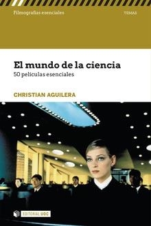MUNDO DE LA CIENCIA 50 PELICULAS ESENCIALES | 9788491167020 | AGUILERA,CHRISTIAN