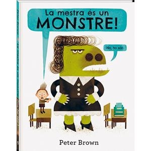 LA MESTRA ÉS UN MONSTRE | 9788416394586 | BROWN, PETER